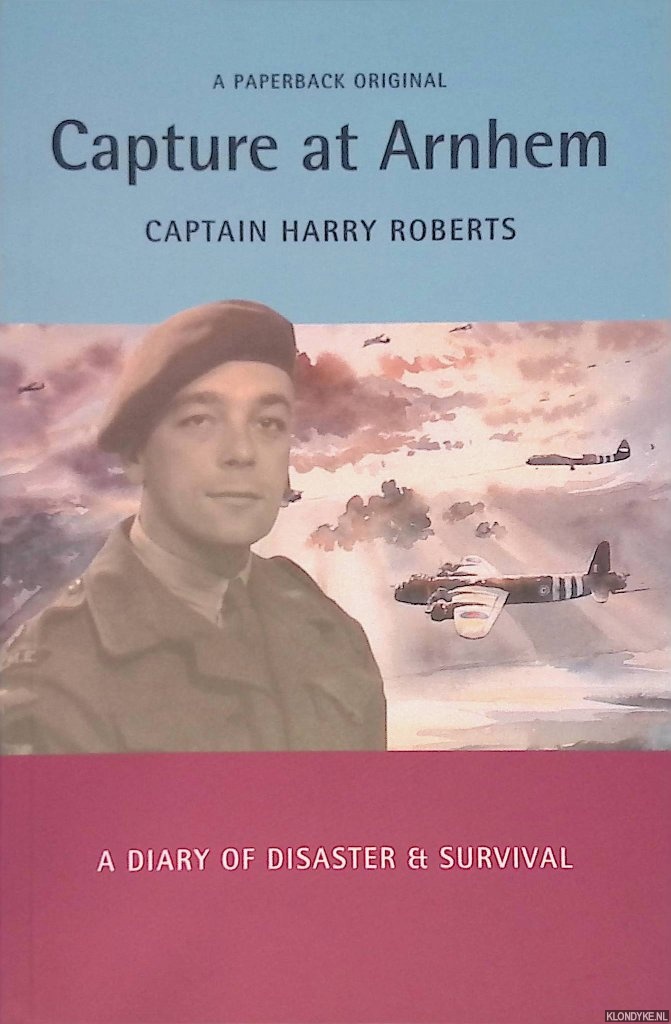 Roberts, Harry - Capture At Arnhem