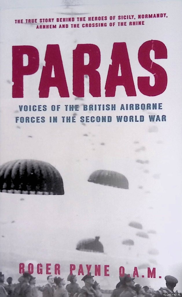 Paras: Voices of the British Airborne Forces in the Second World War - Payne, Roger