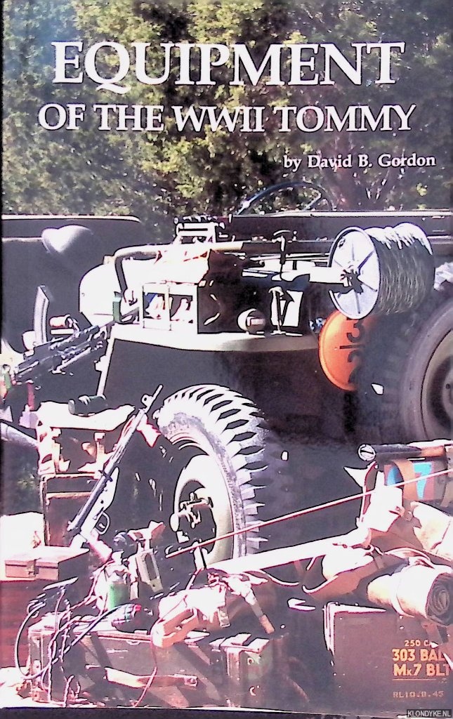 Gordon, David B. - Equipment of the WWII Tommy *SIGNED*