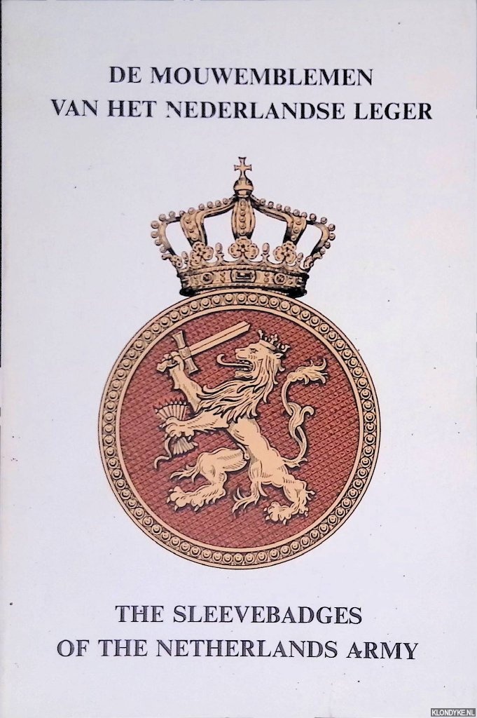 Coenders, C.P. & C. van Ekeris & B.C. Cats - De mouwemblemen van het Nederlandse leger = The sleevebadges of the Netherlands army