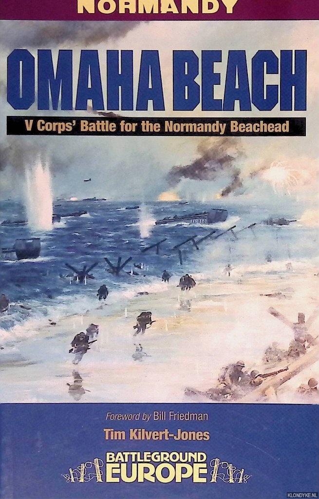 Kilvert-Jones, Tim - Omaha Beach: V Corps' Battle for the Normandy Beachead