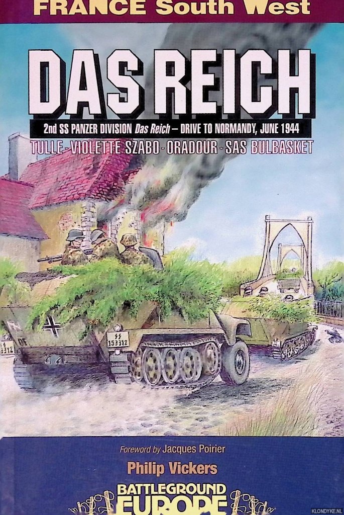 Vickers, Philip - Das Reich: 2nd SS Panzer Division Das Reich - Drive to Normandy, June 1944