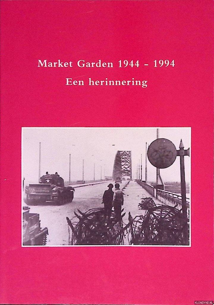 Quispel, Annemarie - Market Garden 1944-1994: een herinnering