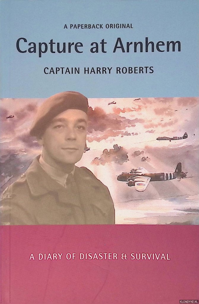 Roberts, Harry - Capture At Arnhem