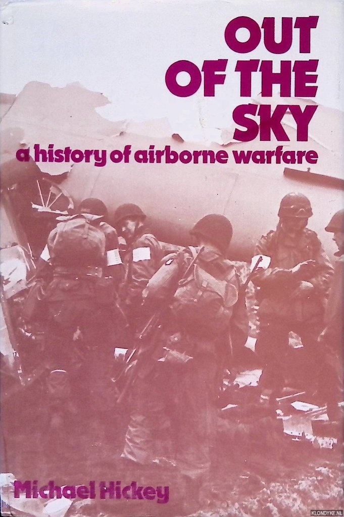 Hickey, Michael - Out of the Sky: A History of Airborne Warfare