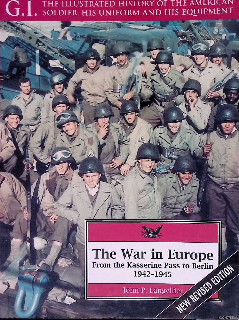 Langellier, John - The War in Europe: From the Kasserine Pass to Berlin, 1942-1945