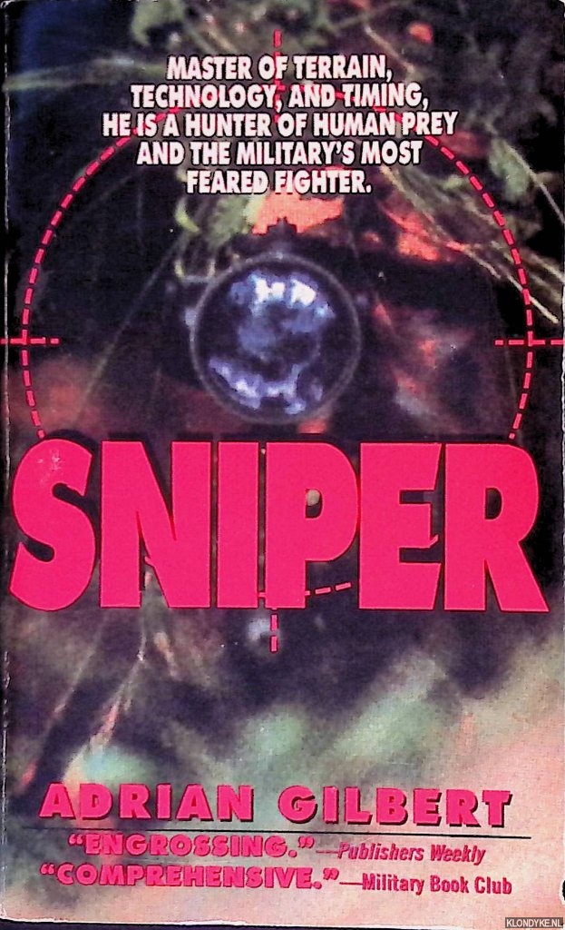 Gilbert, Adrian - Sniper the Skills, the Weapons, and the Experiences