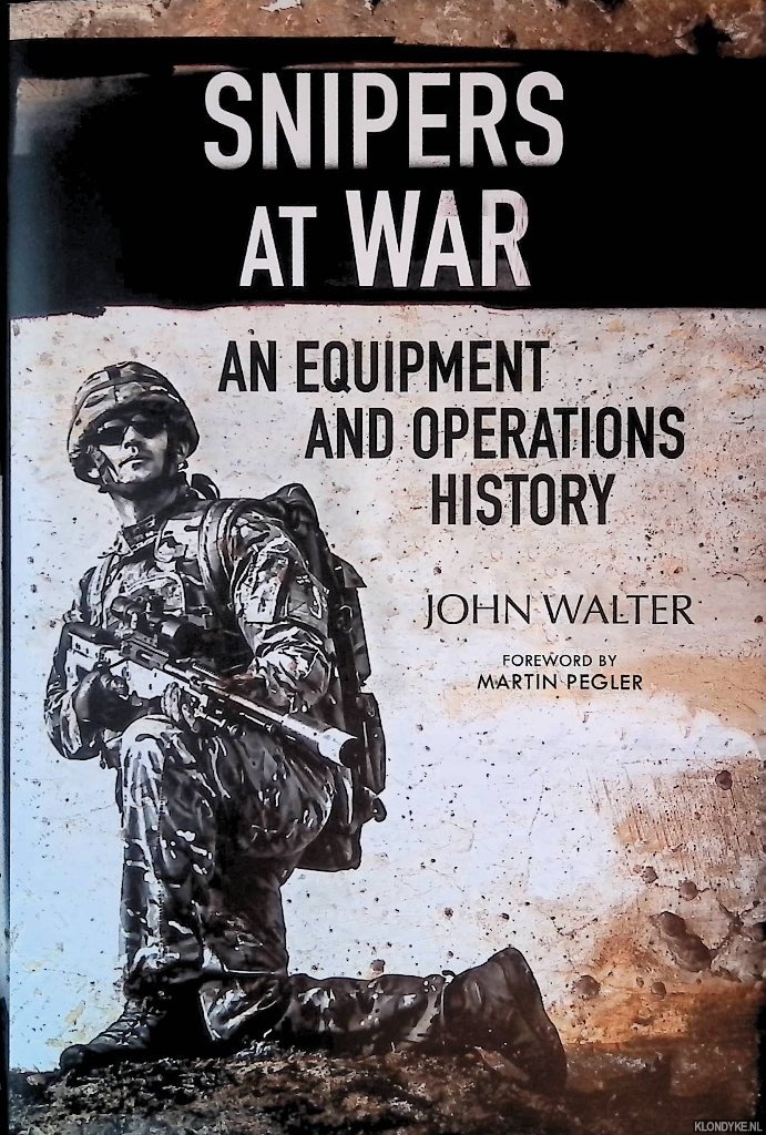 Walter, John - Snipers at War: An Equipment and Operations History