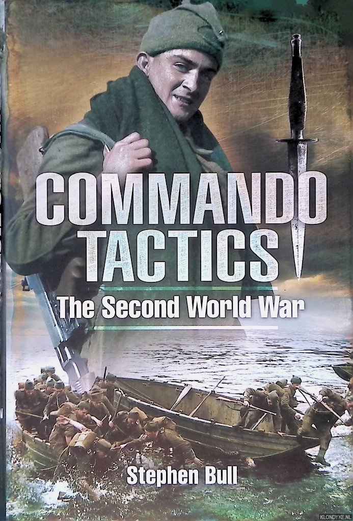 Bull, Stephen - Commando Tactics: The Second World War