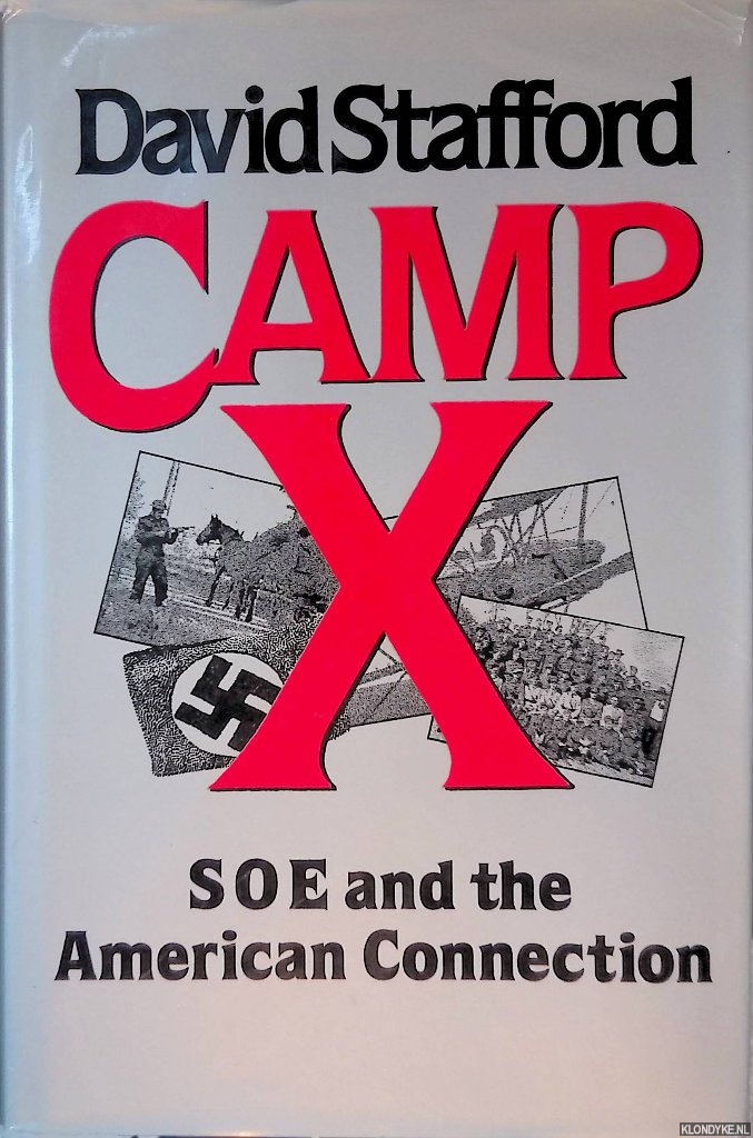 Stafford, David - Camp X: S.O.E. and the American Connection