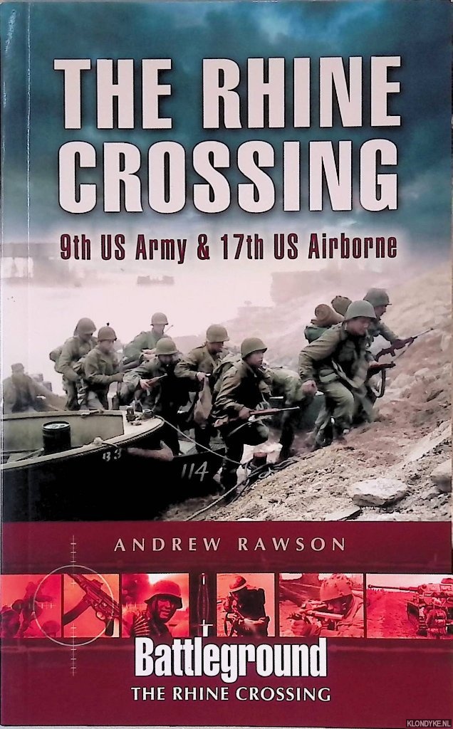 Rawson, Andrew - The Rhine Crossing: 9th US Army & 17th US Airborne