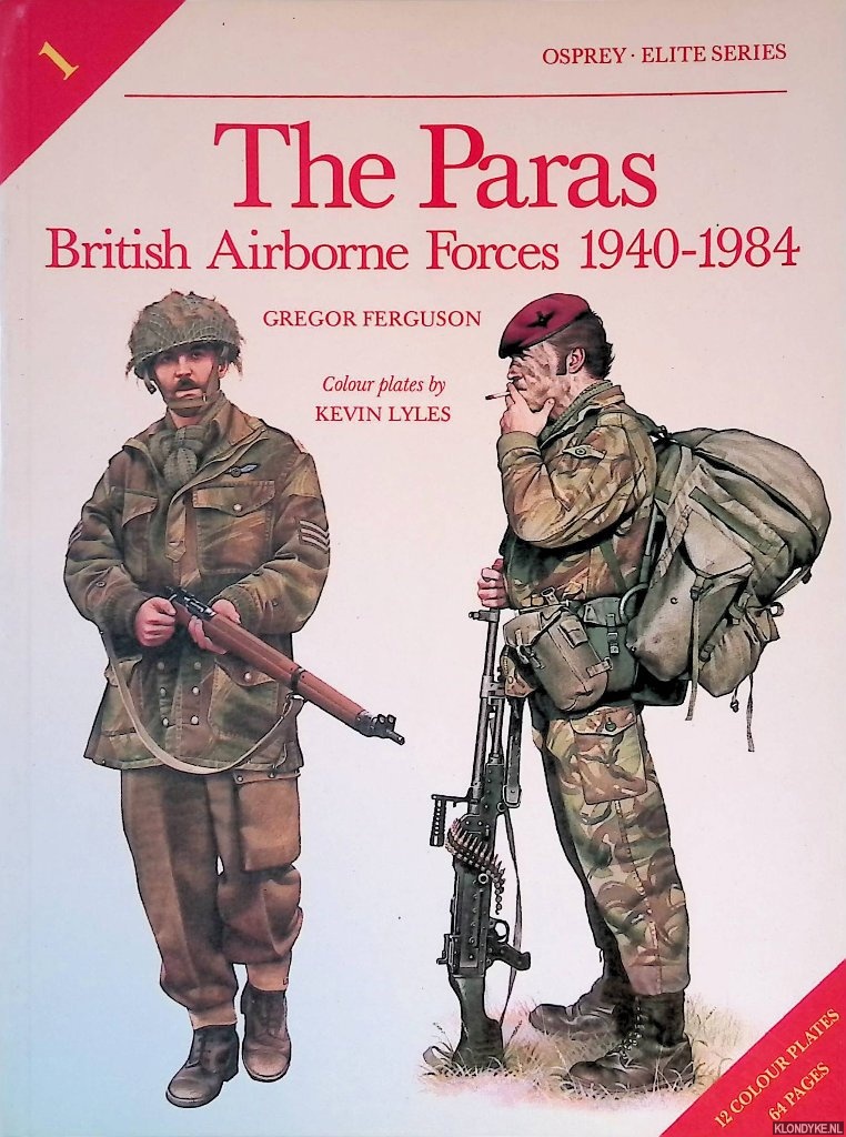 Ferguson, Gregor & Kevin Lyles (colour plates) - The Paras: British Airborne Forces 1940-1984