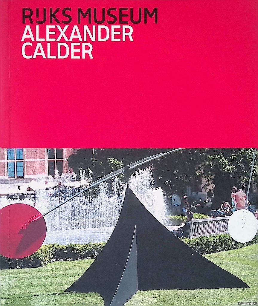 Pacquement, Alfred & Irma Boom (design) & Wim Pijbes (voorwoord) - Alexander Calder in het Rijksmuseum = Alexander Calder at the Rijksmuseum