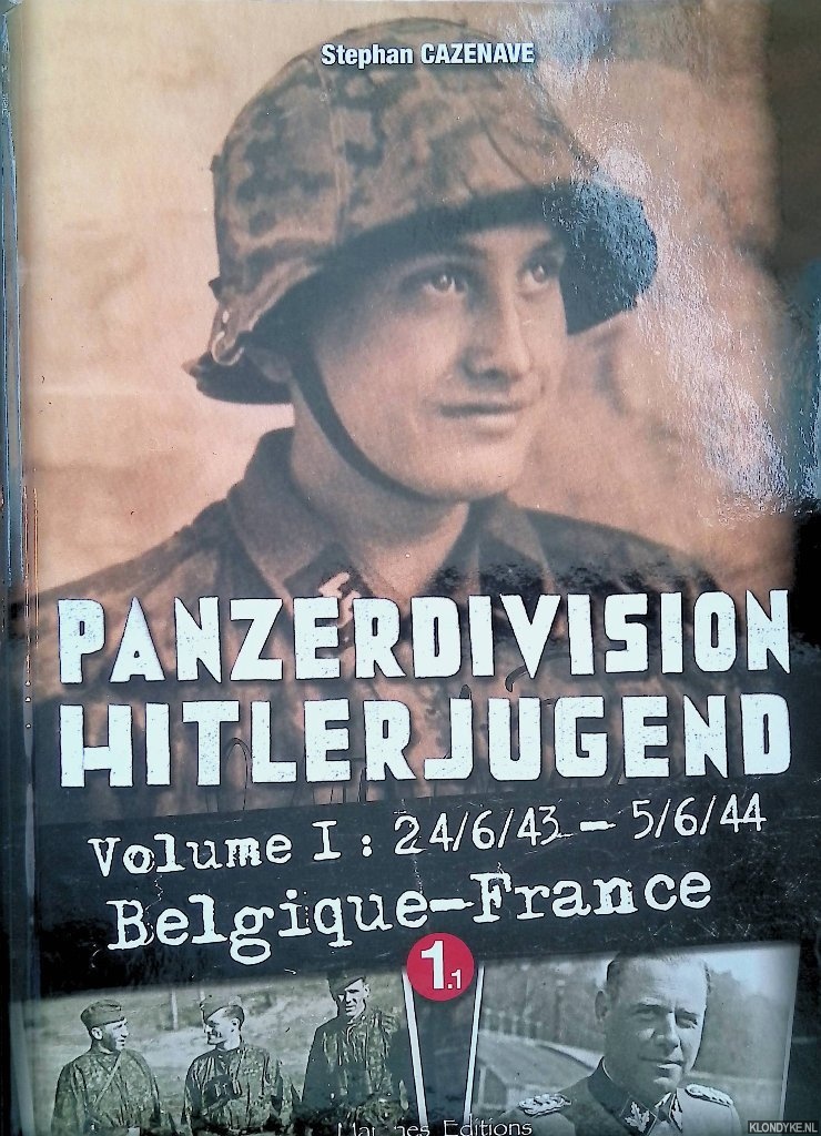 Cazenave, Stephan - Panzerdivision Hitlerjugend. Tome 1. Volume 1: 24/6/43 - 5/6/44: Belgique-France