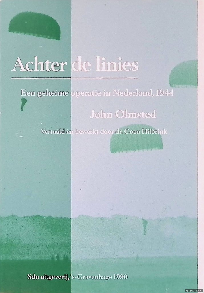 Olmsted, John - Achter de linies: Een geheime operatie in Nederland, 1944