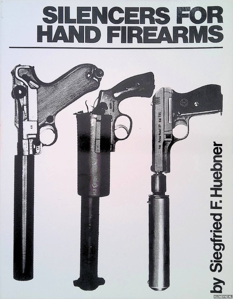 Huebner, Siegfried - Silencers for Hand Firearms