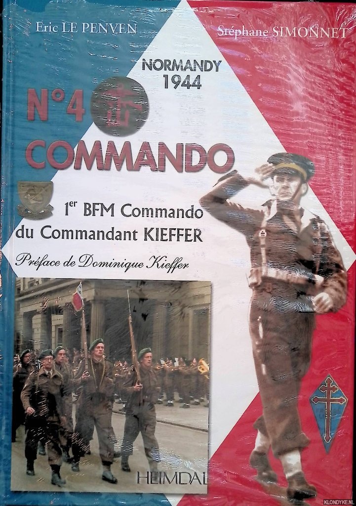 Penven, Eric Le & Stphane Simonnet - No 4 Commando: 1er BFM Commando du Commandant Kieffer: Normandie 1944