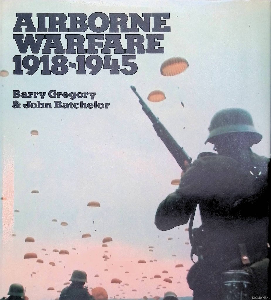 Gregory, Barry & John Batchelor - Airborne Warfare 1918-1945