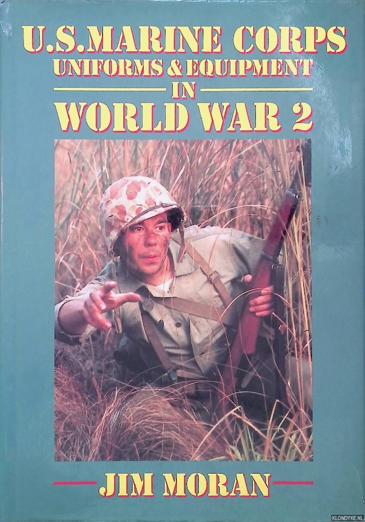 Moran, Jim - U.S. Marine Corps Uniforms & Equipment in World War II