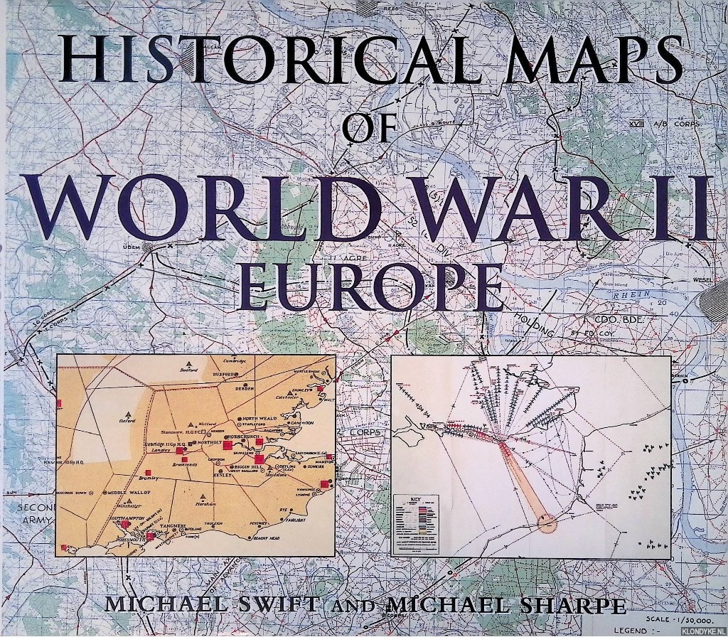 Swift, Michael & Michael Sharpe - Historical Maps of WWII Europe