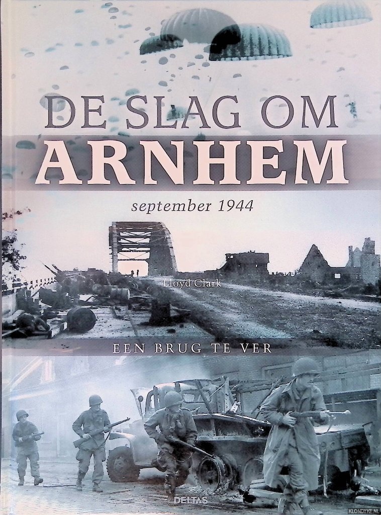 Clark, Lloyd - De slag om Arnhem: september 1944