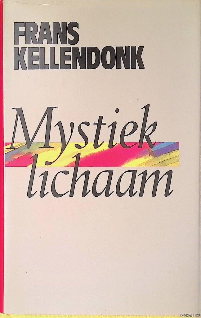 Kellendonk, Frans - Mystiek lichaan: een geschiedenis