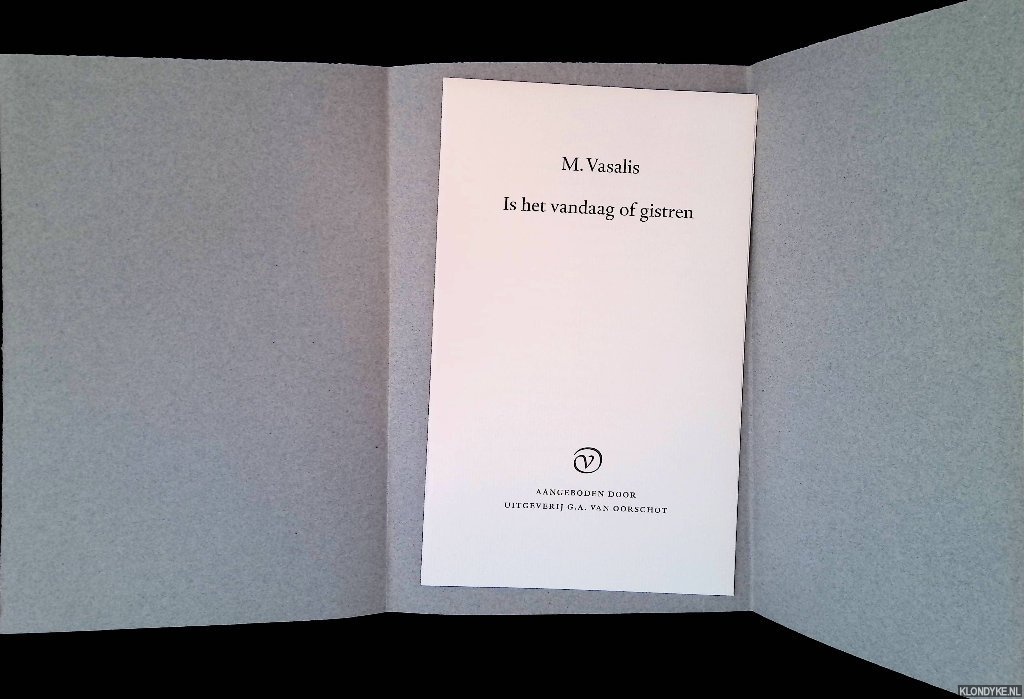 Vasalis, M. - Is het vandaag of gistren
