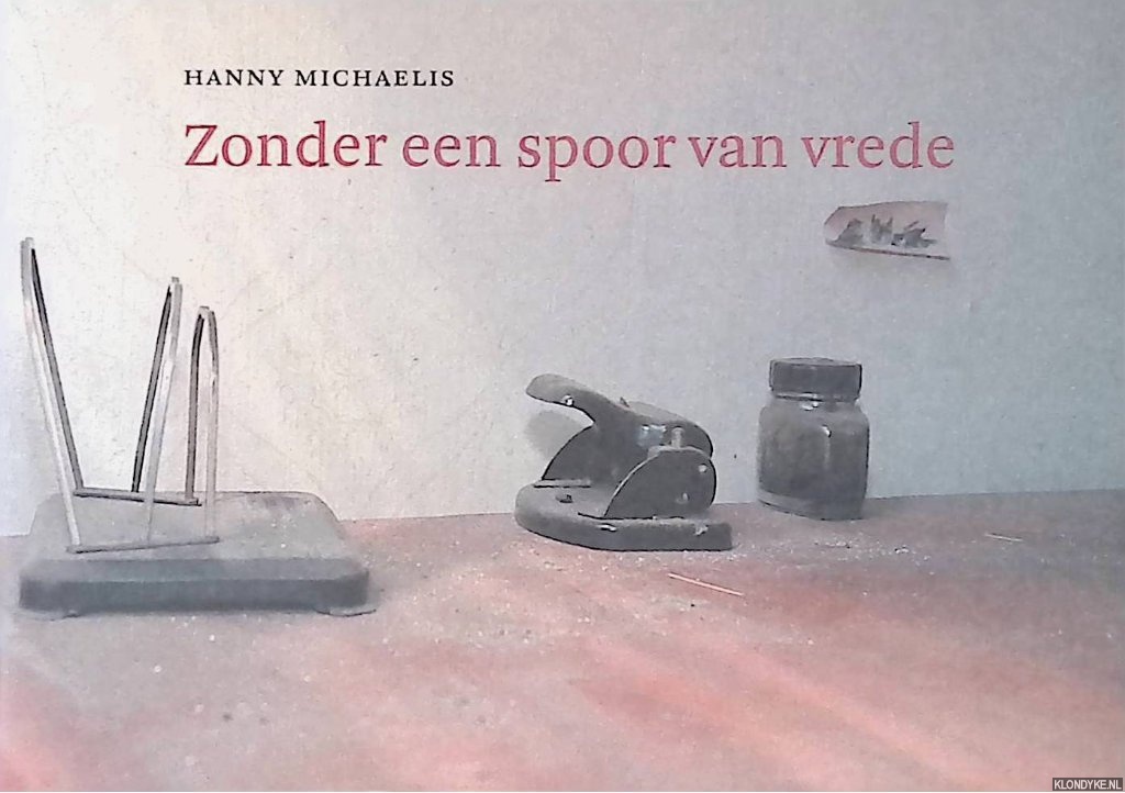 Michaelis, Hanny - Zonder een spoor van vrede