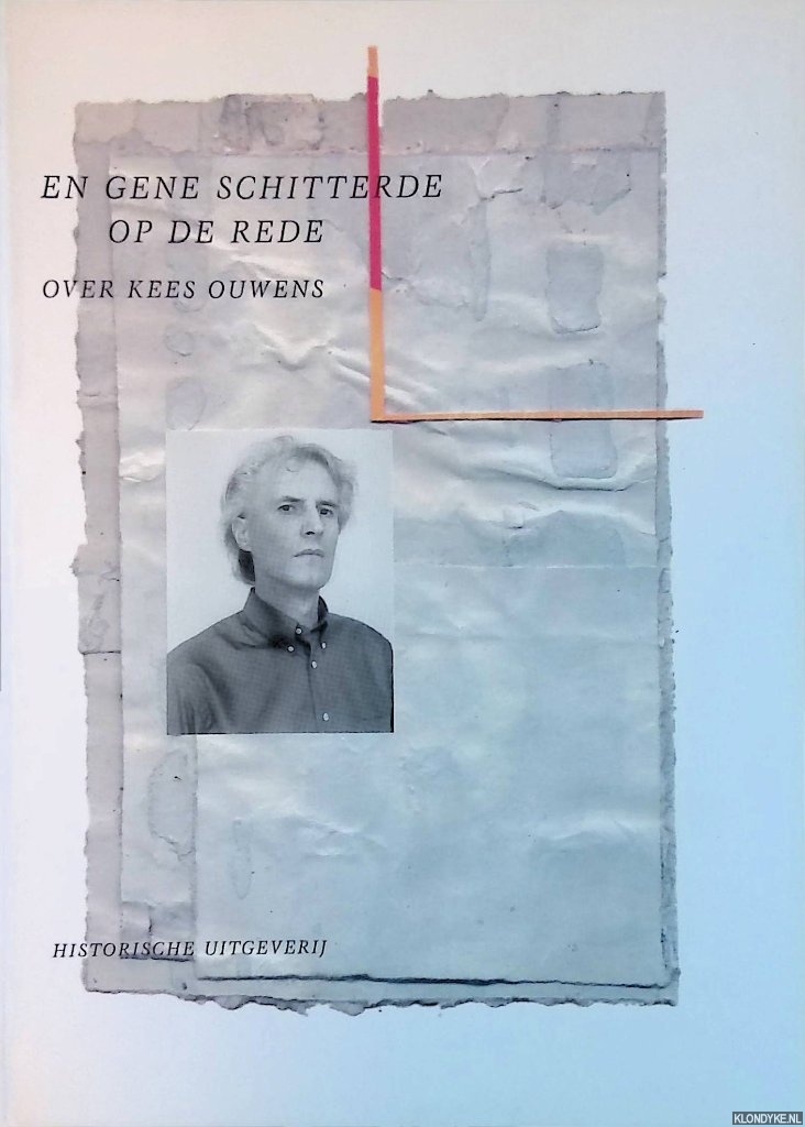 Groenewegen, Hans - En gene schitterde op de rede: over Kees Ouwens