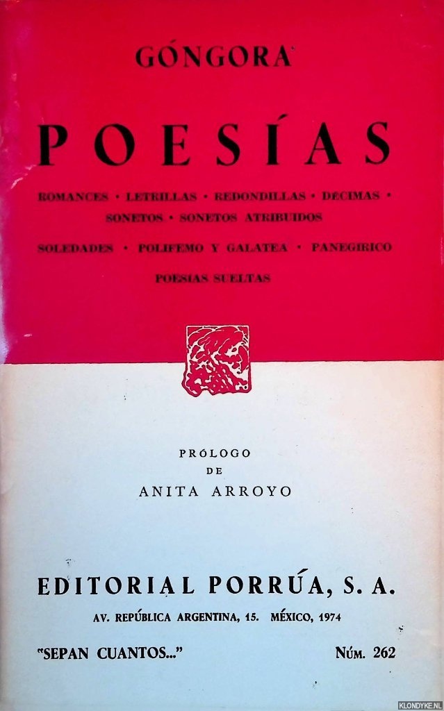 Gongora, Luis de & Anita Arroyo (prologo de) - Poesias: romances, letrillas, redondillas, decimas, sonetos, sonetos atribuidos, soledades, polifemo y galatea, panegirico, poesias sueltas