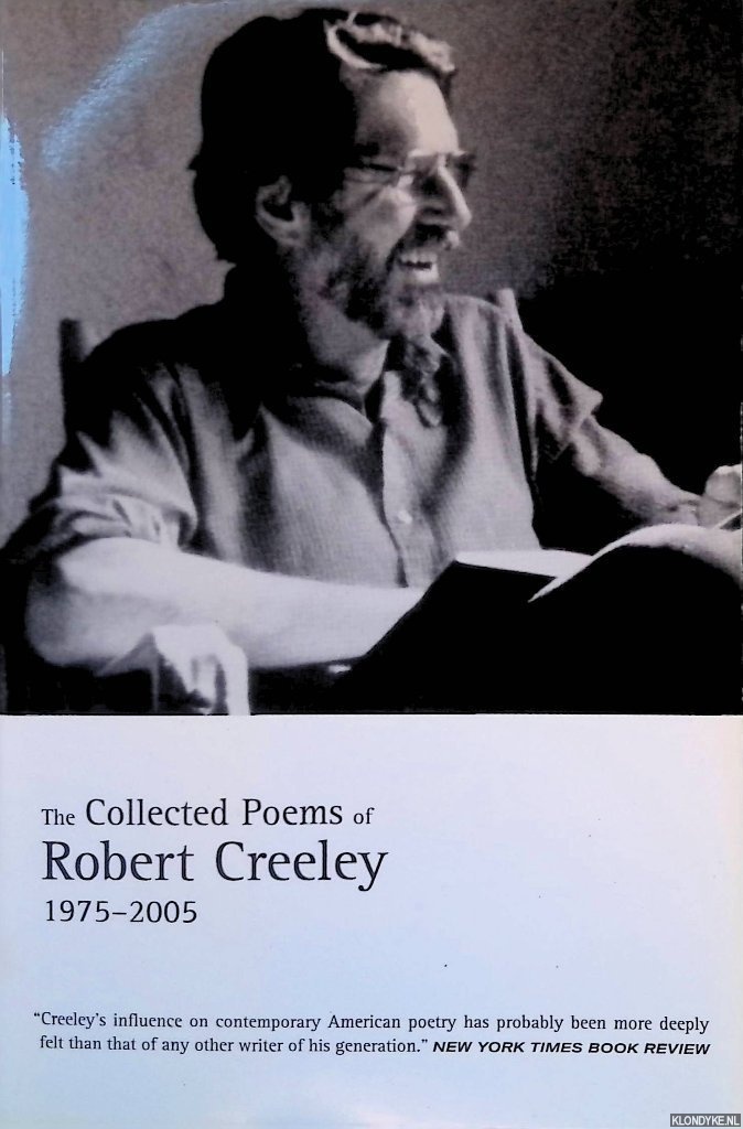 Creeley, Robert - The Collected Poems of Robert Creeley, 1975-2005