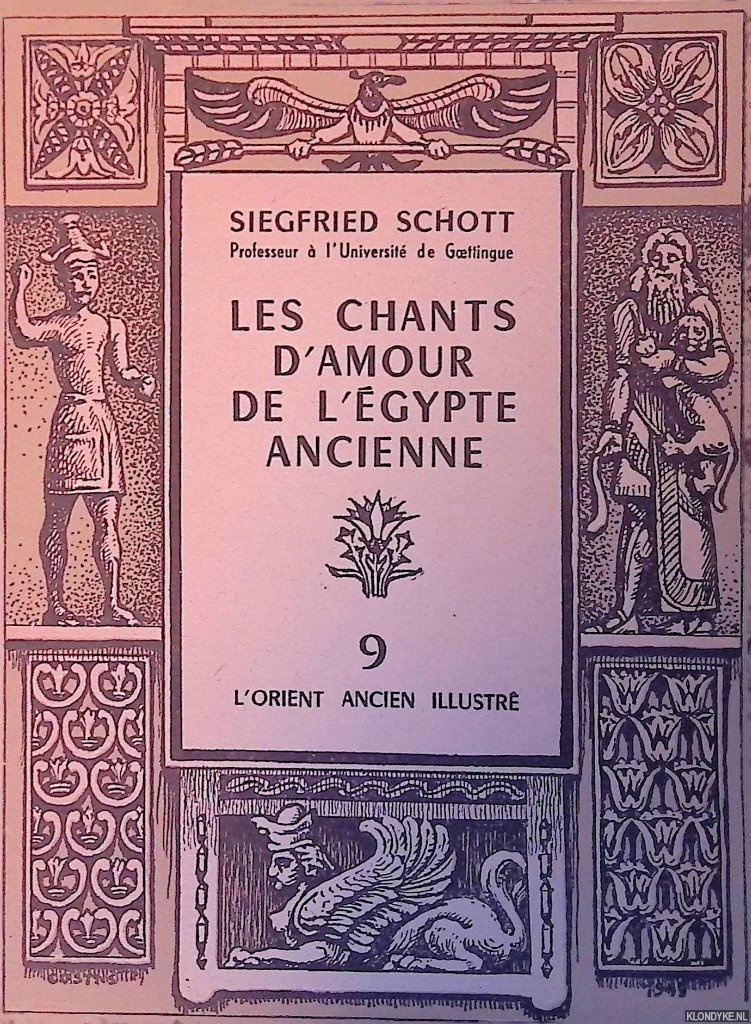 Schott, Siegfried - Les chants d'amour de l'gypte ancienne