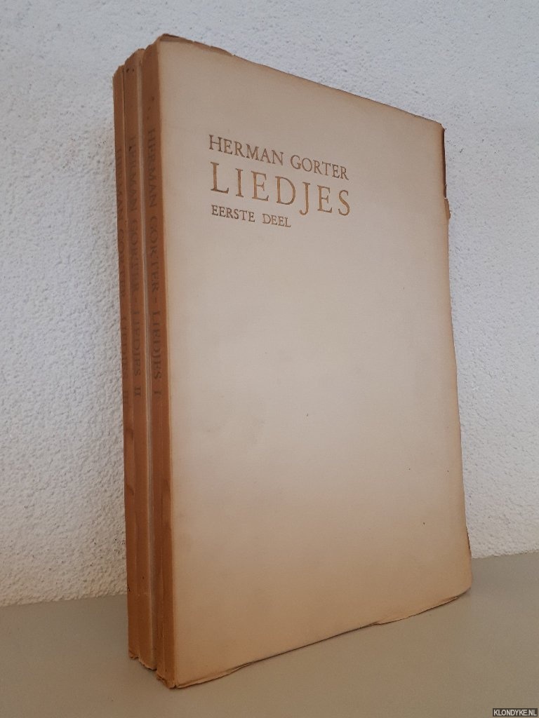 Gorter, Herman - Liedjes: aan de geest der muziek der nieuwe menschheid (3 delen)