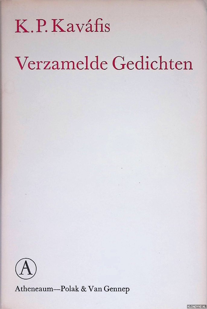 Kavfis, K.P. - Verzamelde gedichten I: de 154 gedichten