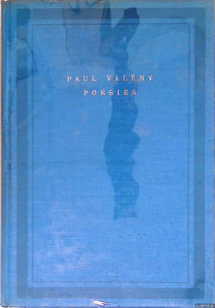 Valry, Paul - Posies: Album de vers anciens; La jeune Parque; Charmes; Pices diverses; Cantate du narcisse; Amphion; Smiramis