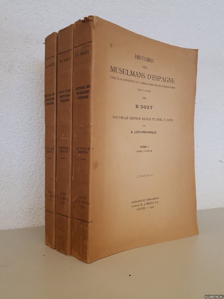 Dozy, R. - Histoire des musulmans d'Espagne, jusqu' la conqute de l'Andalousie par les Almoravides (711-1110) (3 volumes)