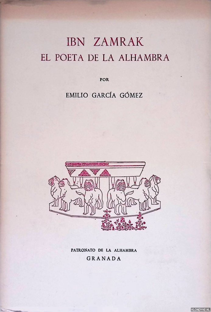Gmez, Emilio Garca - Ibn Zamrak: el poeta de la Alhambra