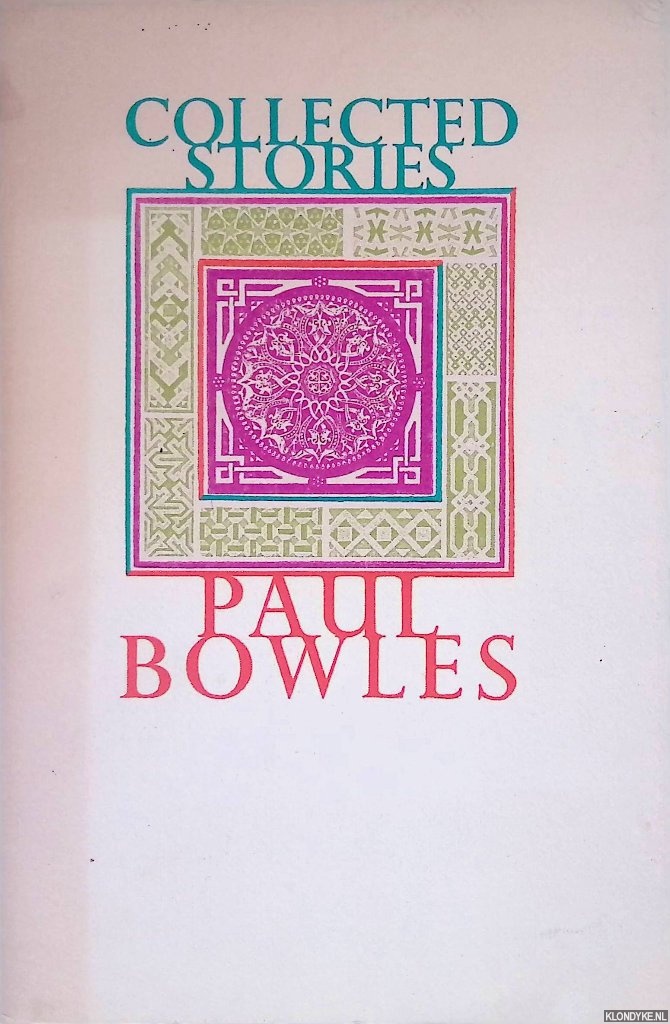 Bowles, Paul - Collected Stories