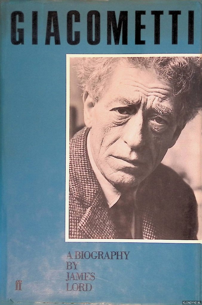 Lord, James - Giacometti: A Biography