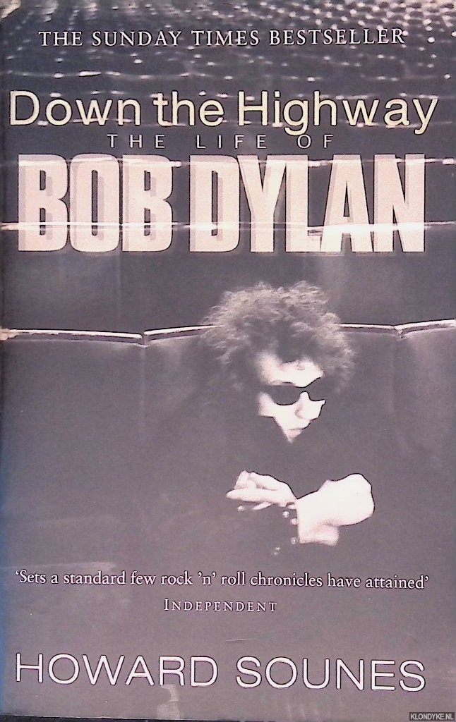 Sounes, Howard - Down the Highway: the Life of Bob Dylan