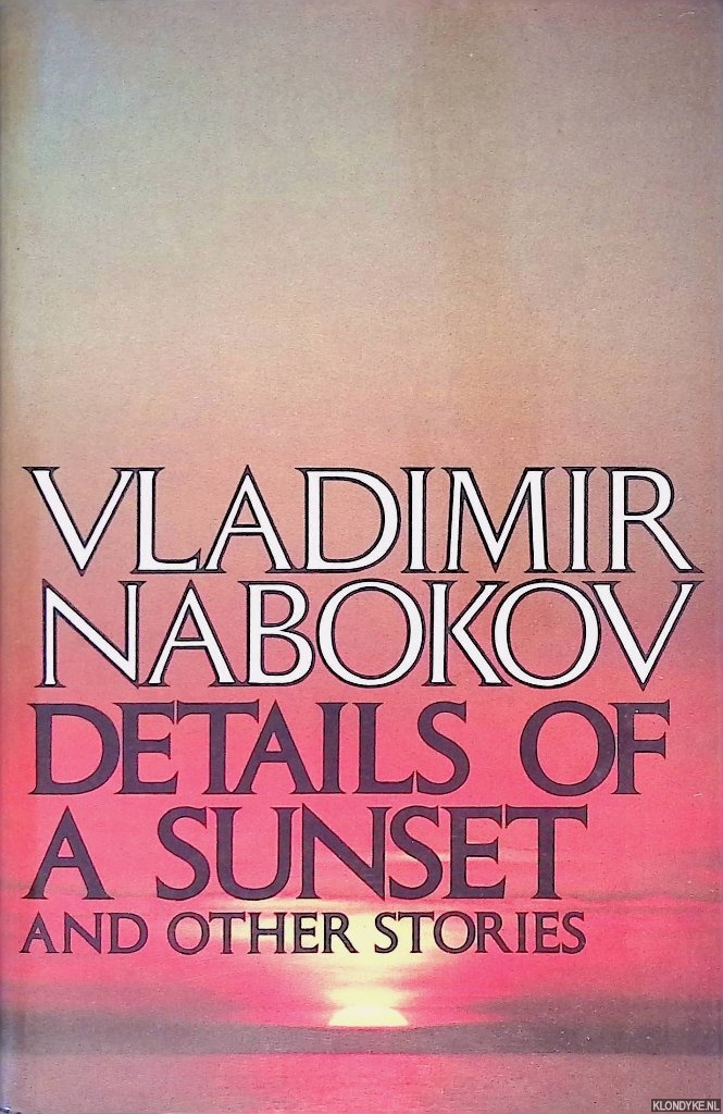 Nabokov, Vladimir - Details of a Sunset and Other Stories