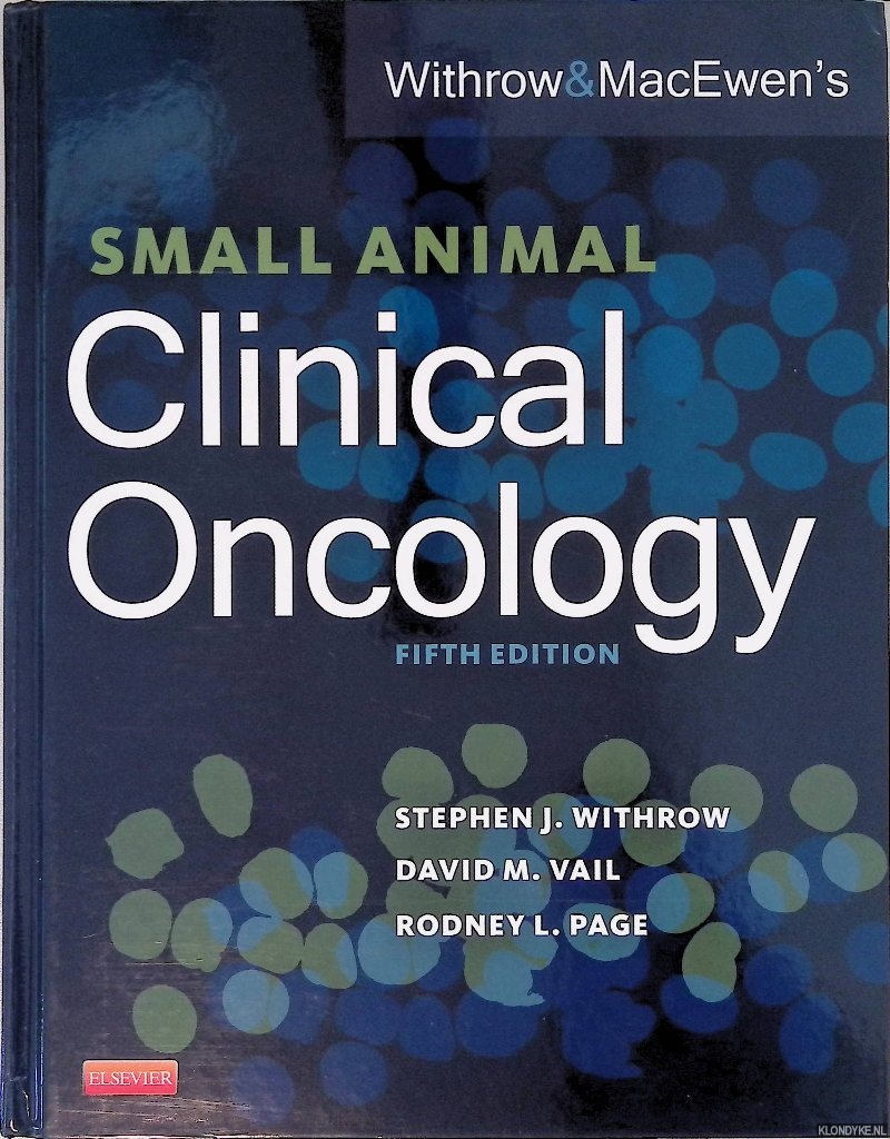 Withrow and MacEwen's Small Animal Clinical Oncology - Fifth Edition - Vail, David M.