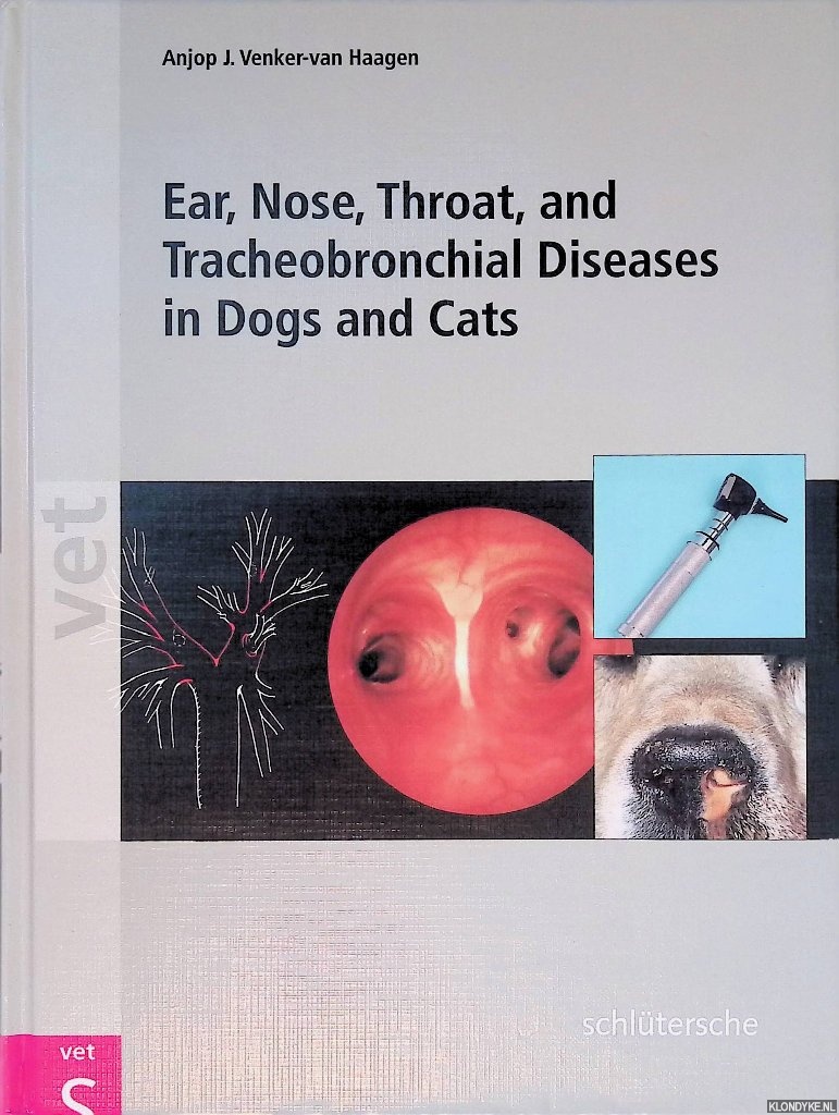 Venker-van Haagen Anjop J. - Ear, Nose, Throat, and Tracheobronchial Diseases in Dogs and Cats *SIGNED*