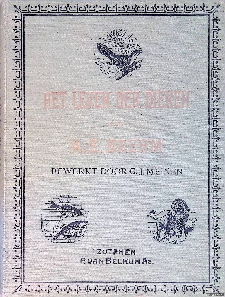 Brehm, A.E. & G.J. Meinen (bewerking) - Het leven der dieren: eerste deel: Zoogdieren