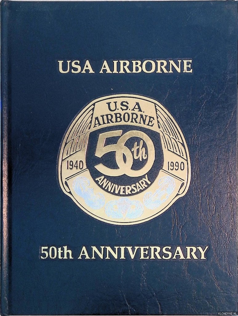 Hagerman, Bart (editor) - USA Airborne 1940-1990: 50th Anniversary