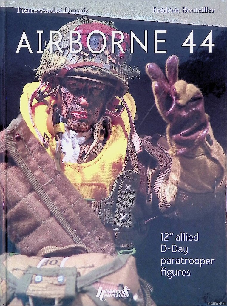 Dupuis, Pierre-Andre & Bouteiller, Frederic - Airborne 44. 12 Inch Allied D-Day Paratrooper Figures