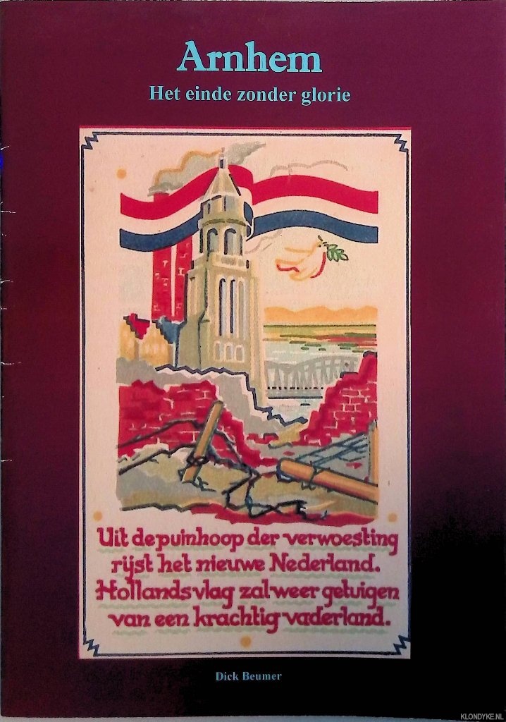 Beumer, Dick - Arnhem: het einde zonder glorie