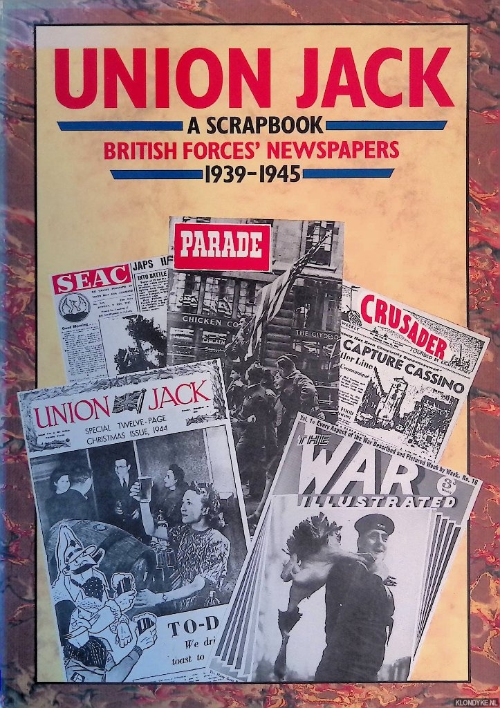 Complete Editions (compiled by) - Union Jack: A Scrapbook: British Forces' Newspapers, 1939-45