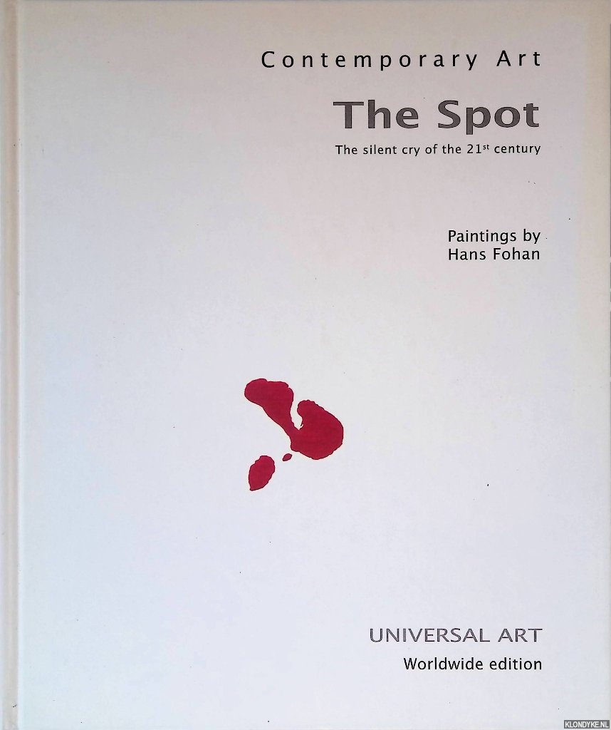Fohan, hans (concept) - The Spot: The silentcCry of the 21st century. Artist: Hans Fohan