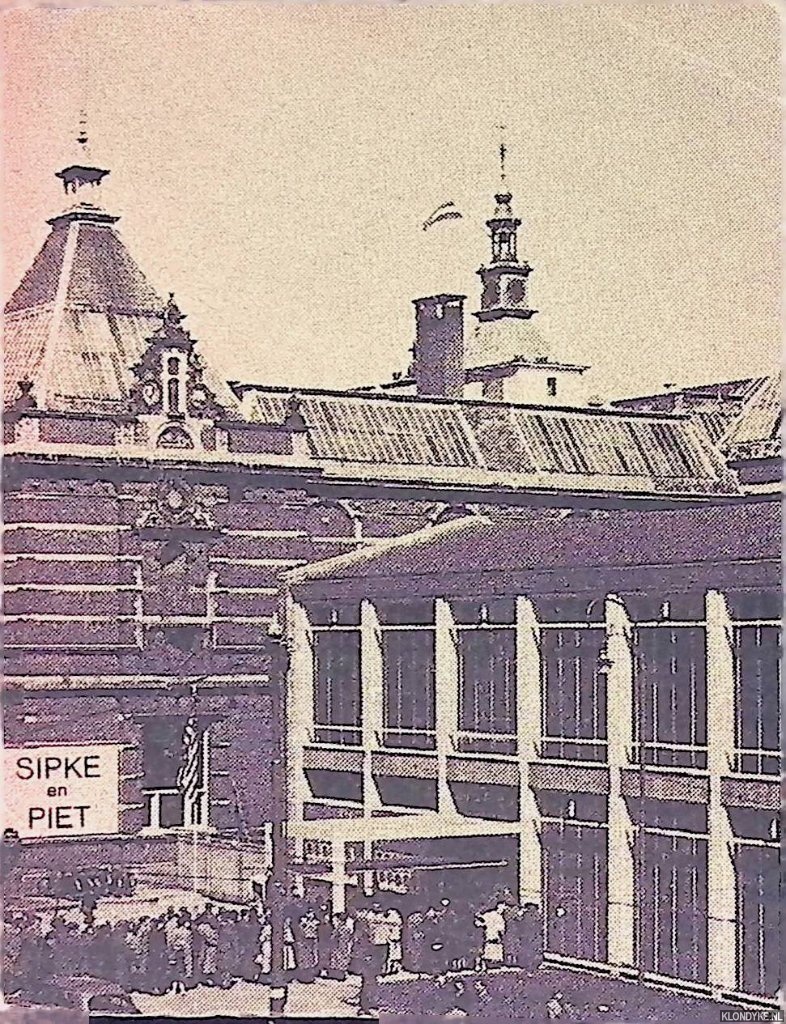 Martinet, Jan & Piet van der Have - Stedelijk Museum Amsterdam: Sipke en Piet